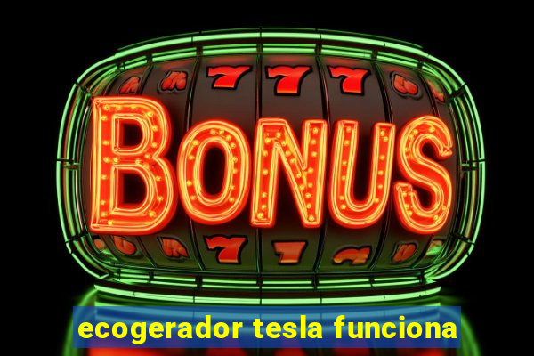 ecogerador tesla funciona